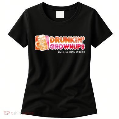 Drunken Grownups American Dad Run On Beer Funny Women's T-Shirt