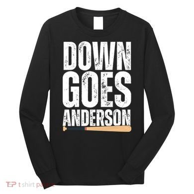Down Goes Anderson Funny Baseball Long Sleeve Shirt