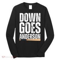 Down Goes Anderson Funny Baseball Long Sleeve Shirt thumb 0
