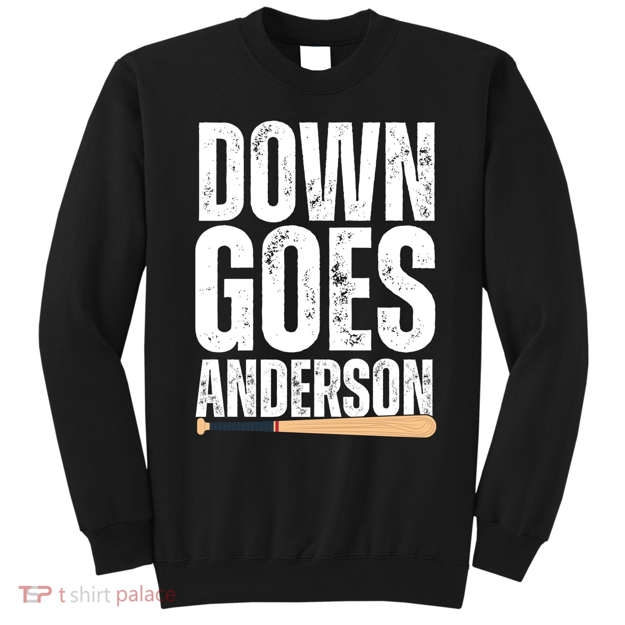 Down Goes Anderson Funny Baseball Sweatshirt