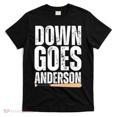 Down Goes Anderson Funny Baseball T-Shirt