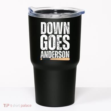 Down Goes Anderson Funny Baseball Tumbler