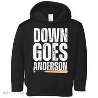 Down Goes Anderson Funny Baseball Toddler Hoodie thumb 0