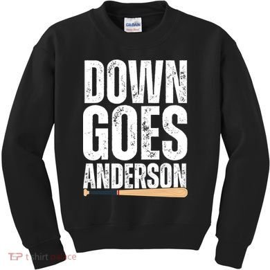 Down Goes Anderson Funny Baseball Kids Sweatshirt