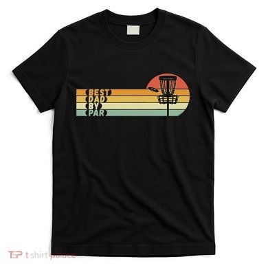 Disc Golf Best Dad By Par Father's Day Disc Golf T-Shirt