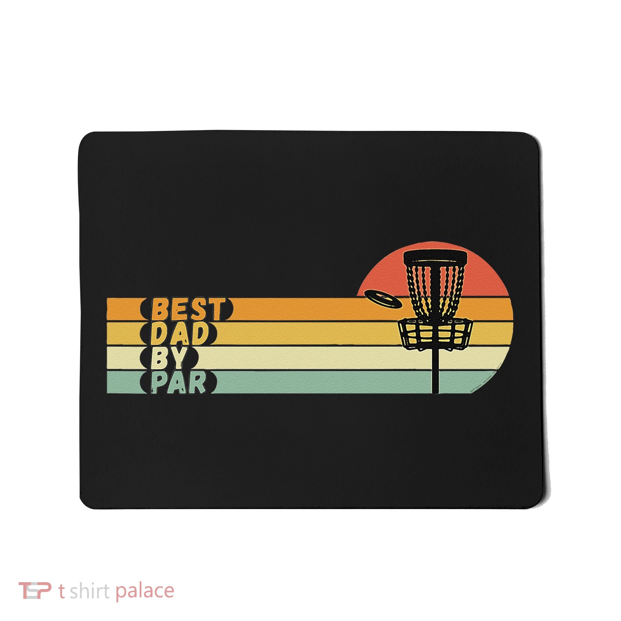 Disc Golf Best Dad By Par Father's Day Disc Golf Mousepad