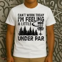 Disc Golf Can't Work Today A Little Under Par For Frisbee Golf T-Shirt thumb 3