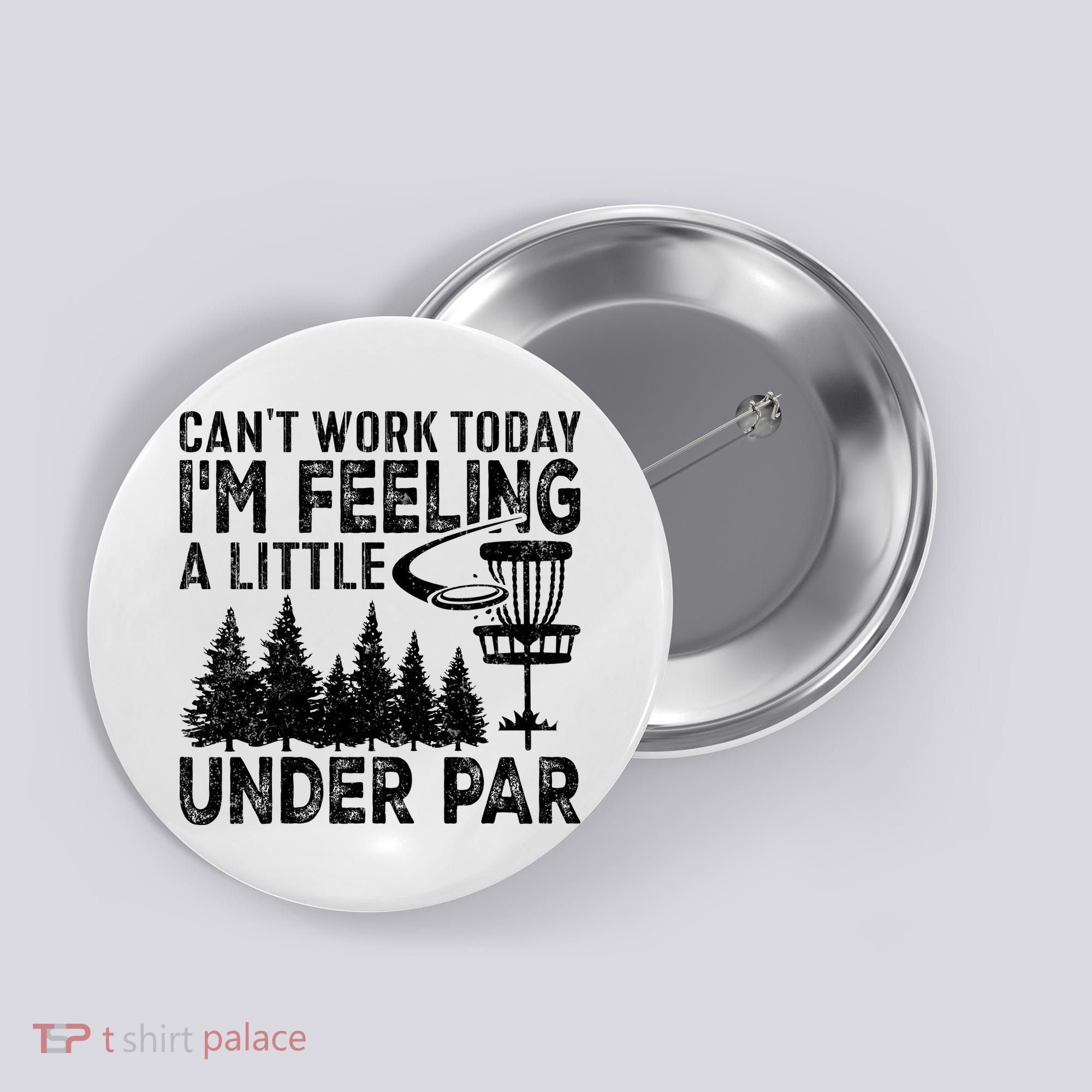 Disc Golf Can't Work Today A Little Under Par For Frisbee Golf Button