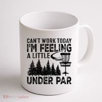 Disc Golf Can't Work Today A Little Under Par For Frisbee Golf Coffee Mug thumb 1