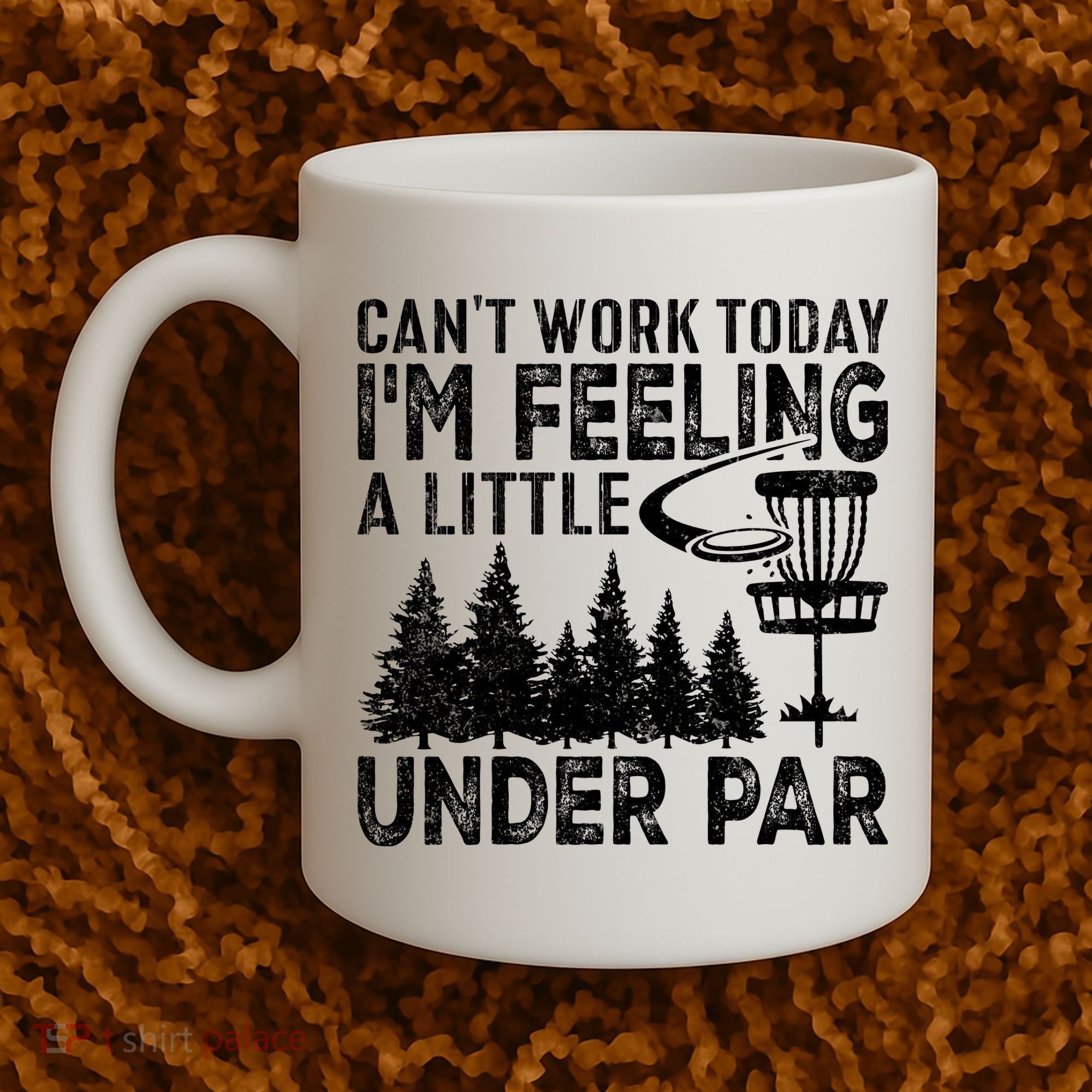 Disc Golf Can't Work Today A Little Under Par For Frisbee Golf Coffee Mug