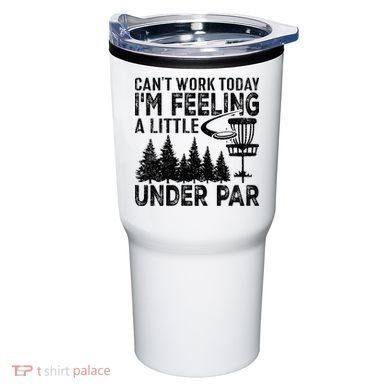 Disc Golf Can't Work Today A Little Under Par For Frisbee Golf Tumbler