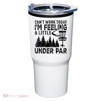 Disc Golf Can't Work Today A Little Under Par For Frisbee Golf Tumbler thumb 0