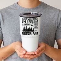 Disc Golf Can't Work Today A Little Under Par For Frisbee Golf Tumbler thumb 2