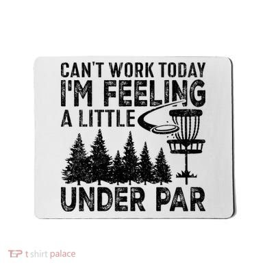 Disc Golf Can't Work Today A Little Under Par For Frisbee Golf Mousepad