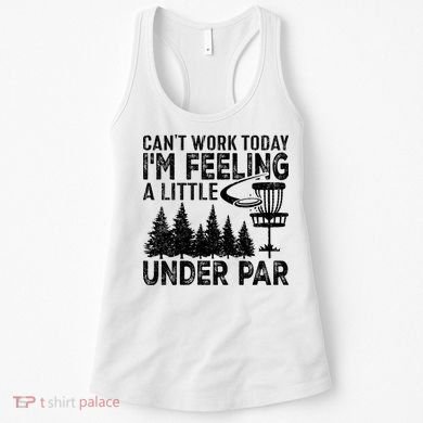 Disc Golf Can't Work Today A Little Under Par For Frisbee Golf Women's Tank Top