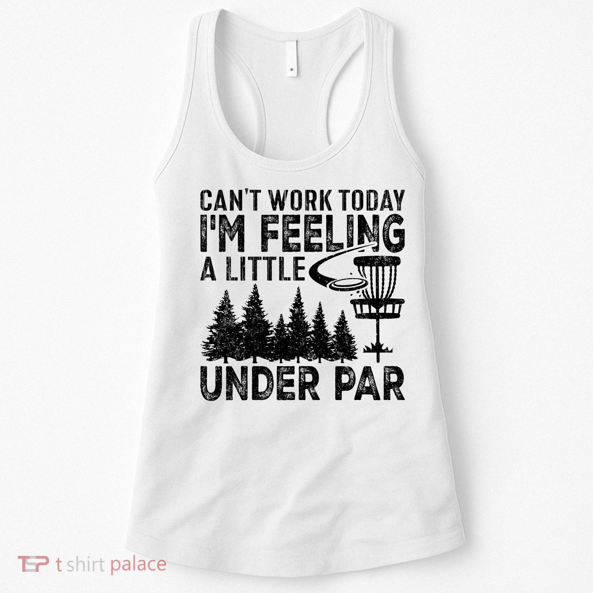 Disc Golf Can't Work Today A Little Under Par For Frisbee Golf Women's Tank Top