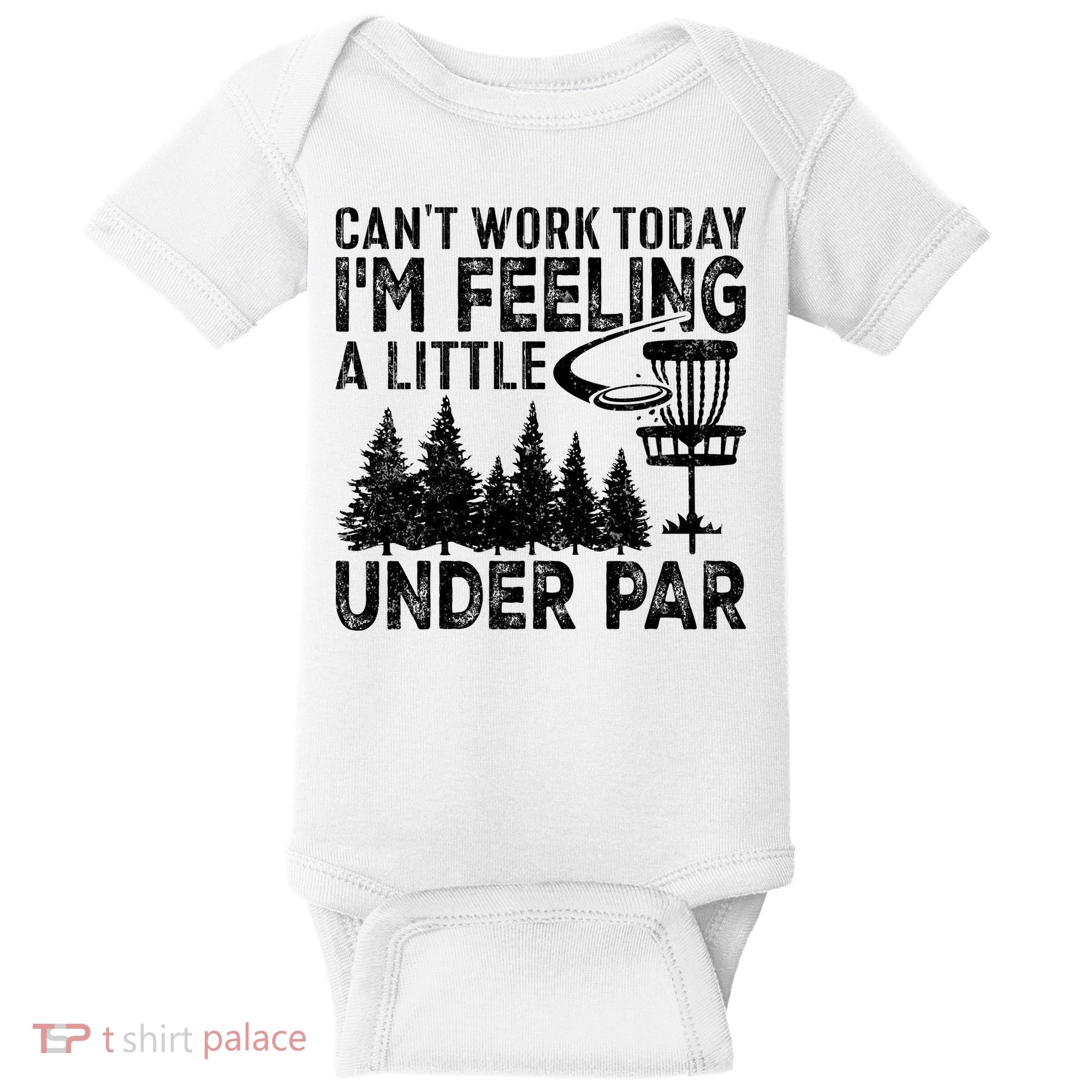 Disc Golf Can't Work Today A Little Under Par For Frisbee Golf Baby Bodysuit