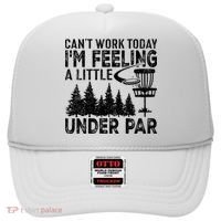 Disc Golf Can't Work Today A Little Under Par For Frisbee Golf Hat thumb 0