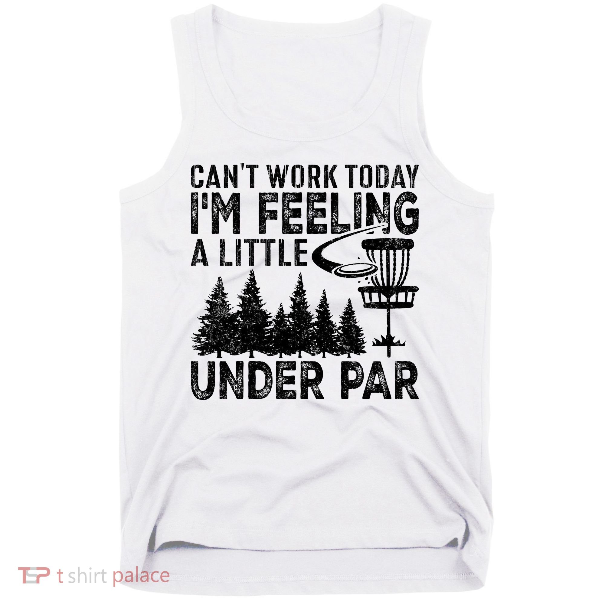 Disc Golf Can't Work Today A Little Under Par For Frisbee Golf Tank Top