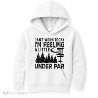 Disc Golf Can't Work Today A Little Under Par For Frisbee Golf Kids Hoodie thumb 0