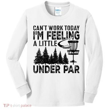 Disc Golf Can't Work Today A Little Under Par For Frisbee Golf Kids Long Sleeve Shirt