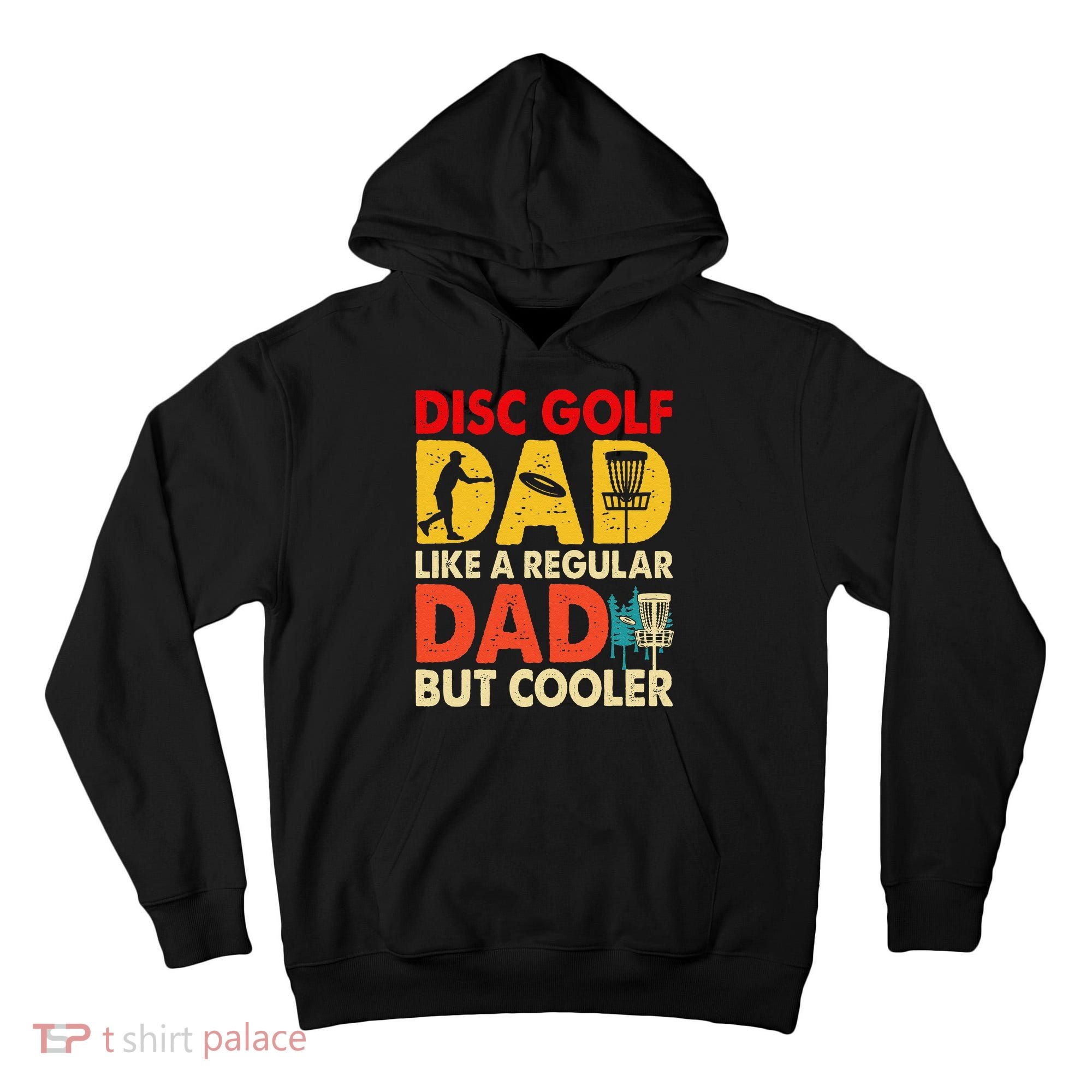 Disc Golf Dad Grandpa Joke For Disc Golf Player Lovers Tall Hoodie