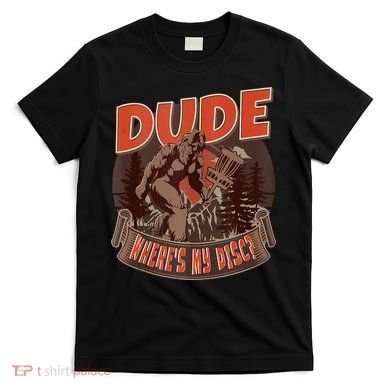 Disc Golf Dude Wheres My Disc II T-Shirt