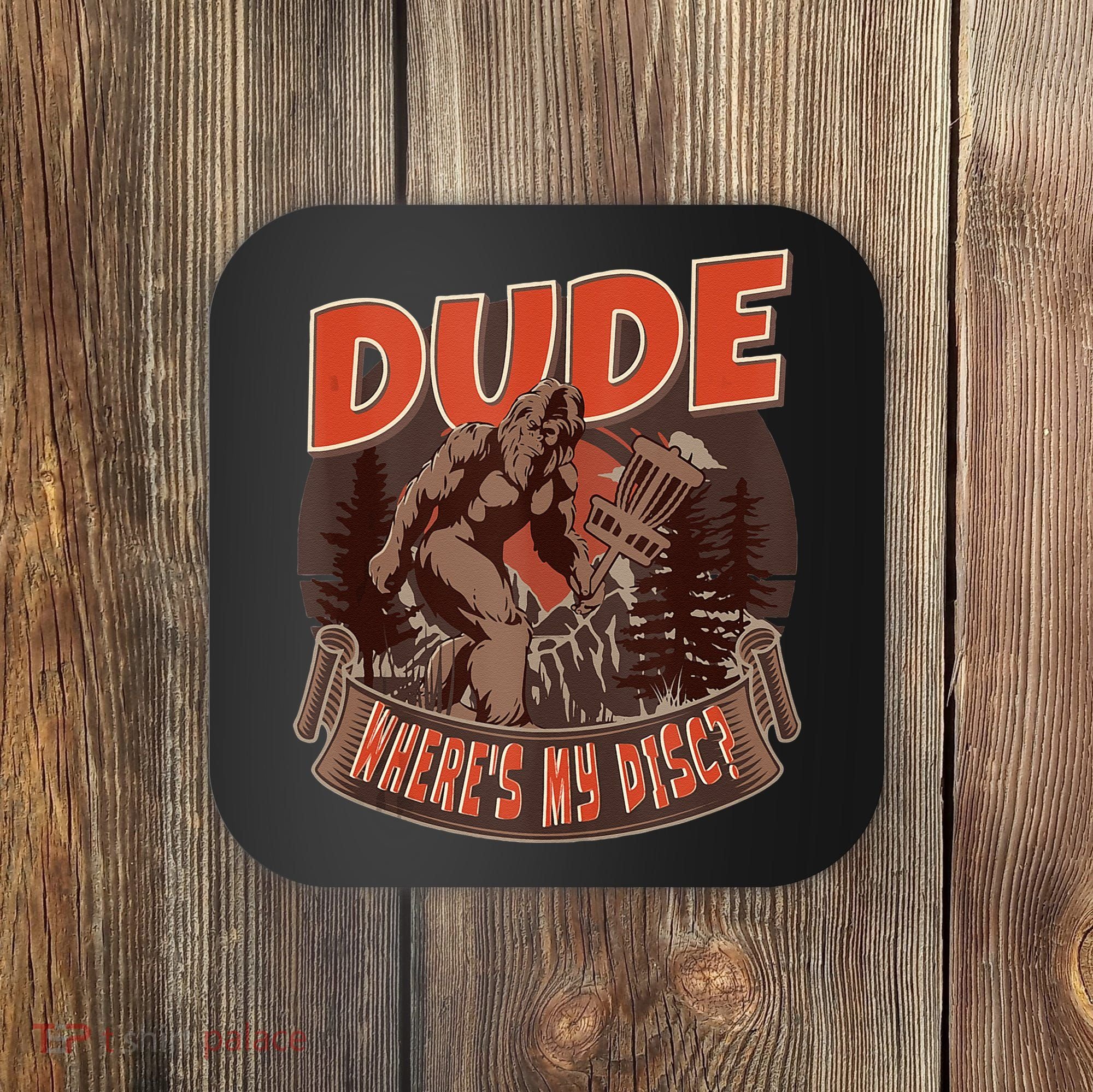 Disc Golf Dude Wheres My Disc II Coaster