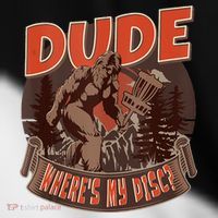 Disc Golf Dude Wheres My Disc II Toddler Fine Jersey T-Shirt thumb 2