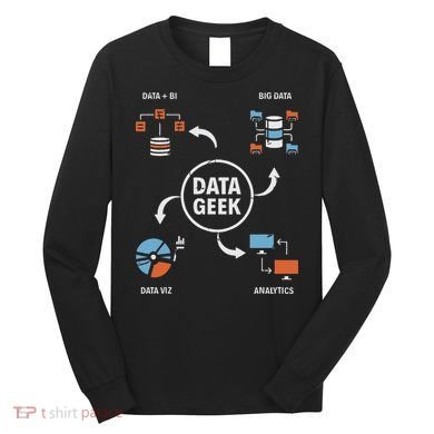 Data Geek Data Scientist Science Statistics Data Analyst Long Sleeve Shirt