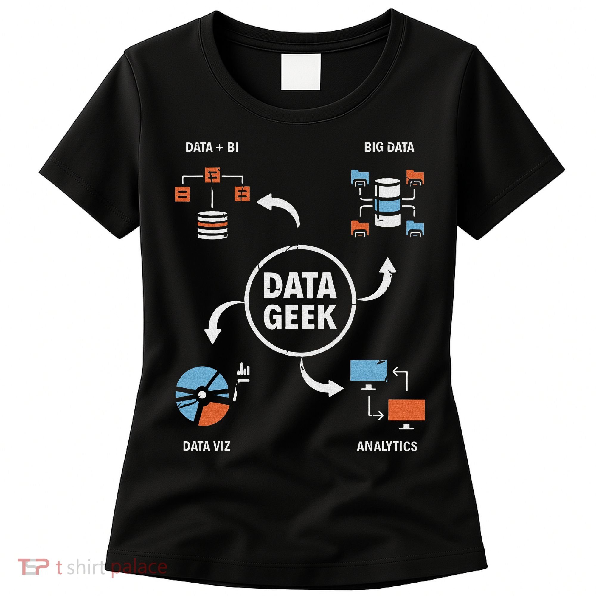Data Geek Data Scientist Science Statistics Data Analyst Women's T-Shirt