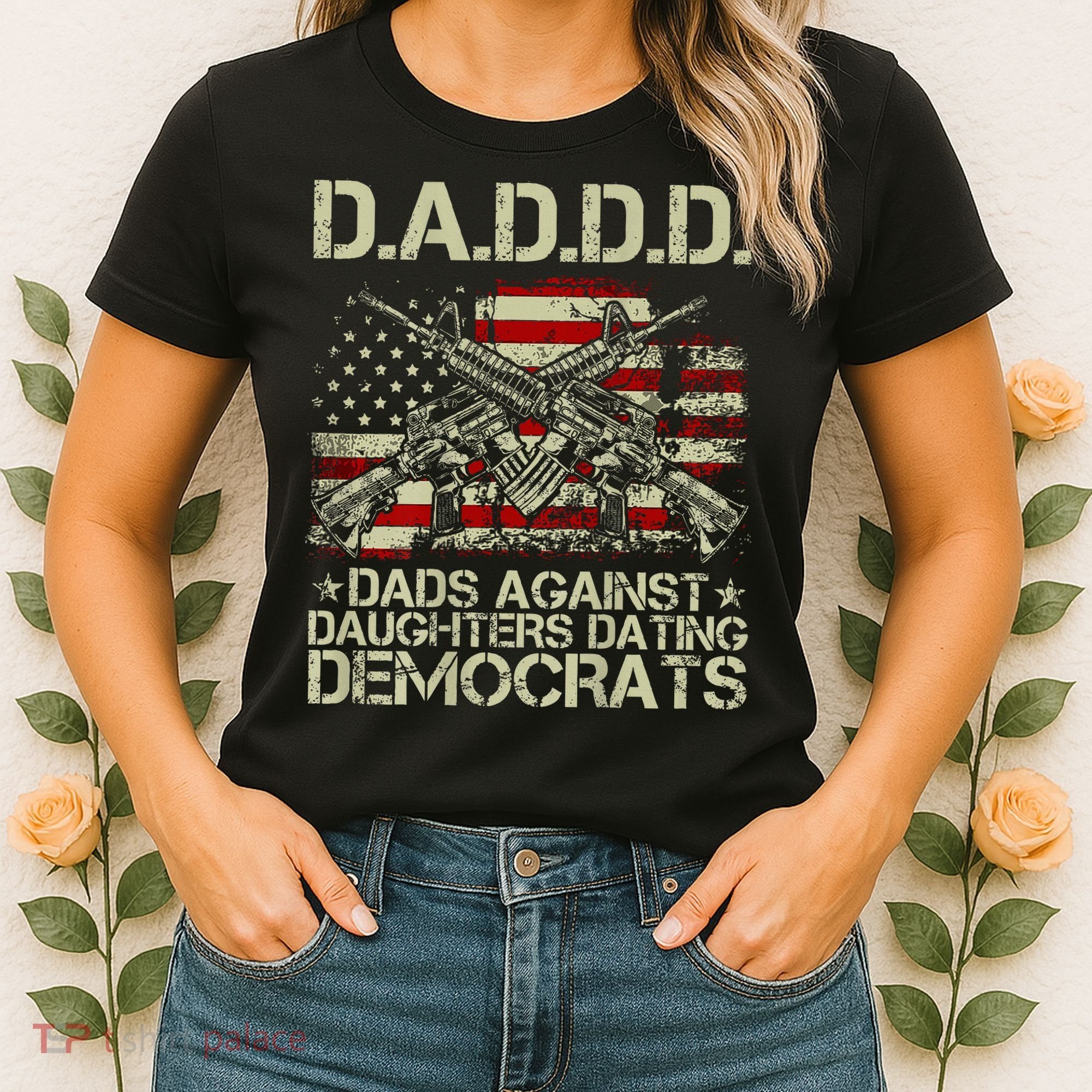 Daddd Gun Dads Against Daughters Dating Democrats Women's T-Shirt