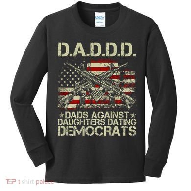 Daddd Gun Dads Against Daughters Dating Democrats Kids Long Sleeve Shirt