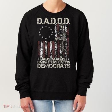 Daddd Gun Dads Against Daughters Dating Democrats Women's Sweatshirt