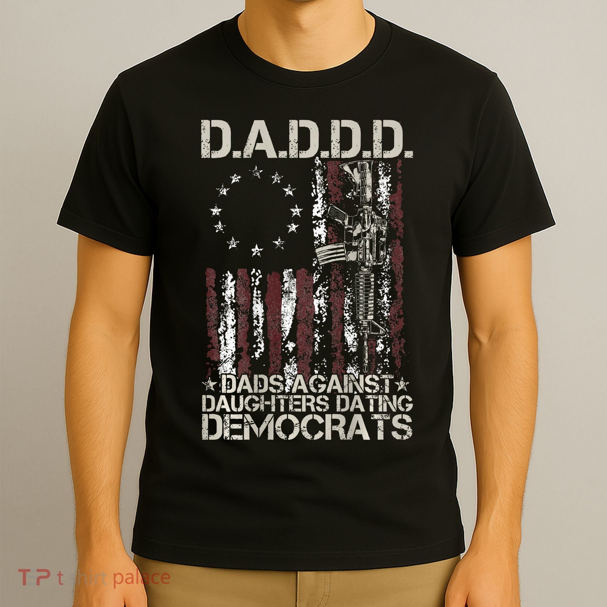 Daddd Gun Dads Against Daughters Dating Democrats T-Shirt