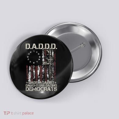 Daddd Gun Dads Against Daughters Dating Democrats Button