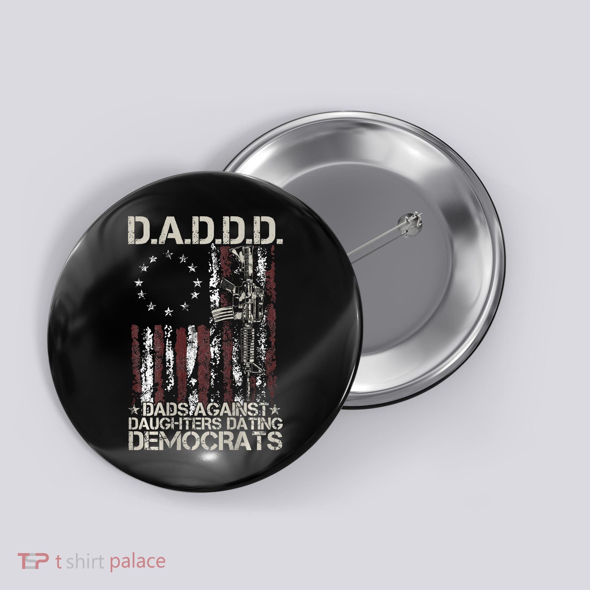 Daddd Gun Dads Against Daughters Dating Democrats Button