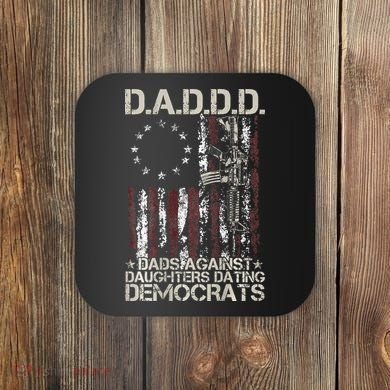 Daddd Gun Dads Against Daughters Dating Democrats Coaster