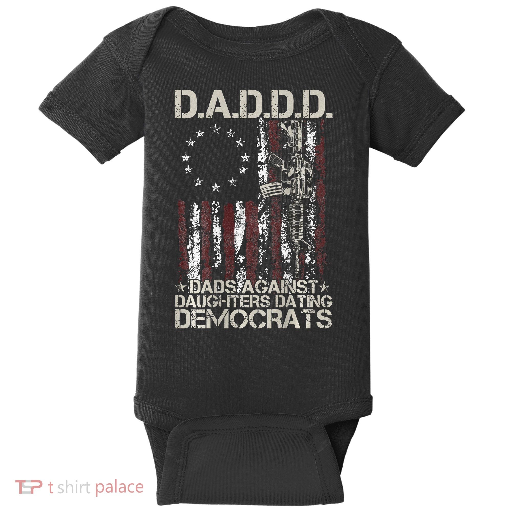 Daddd Gun Dads Against Daughters Dating Democrats Baby Bodysuit