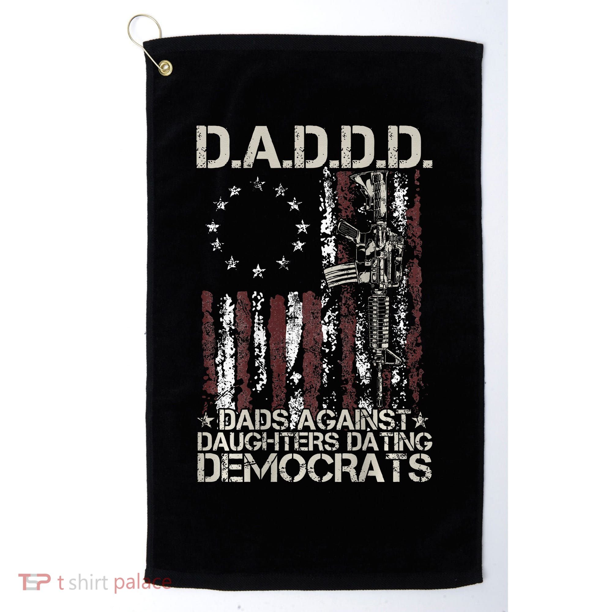 Daddd Gun Dads Against Daughters Dating Democrats Golf Towel