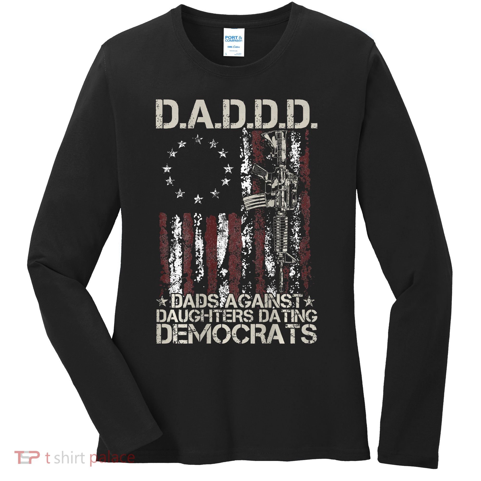 Daddd Gun Dads Against Daughters Dating Democrats Women's Long Sleeve Shirt