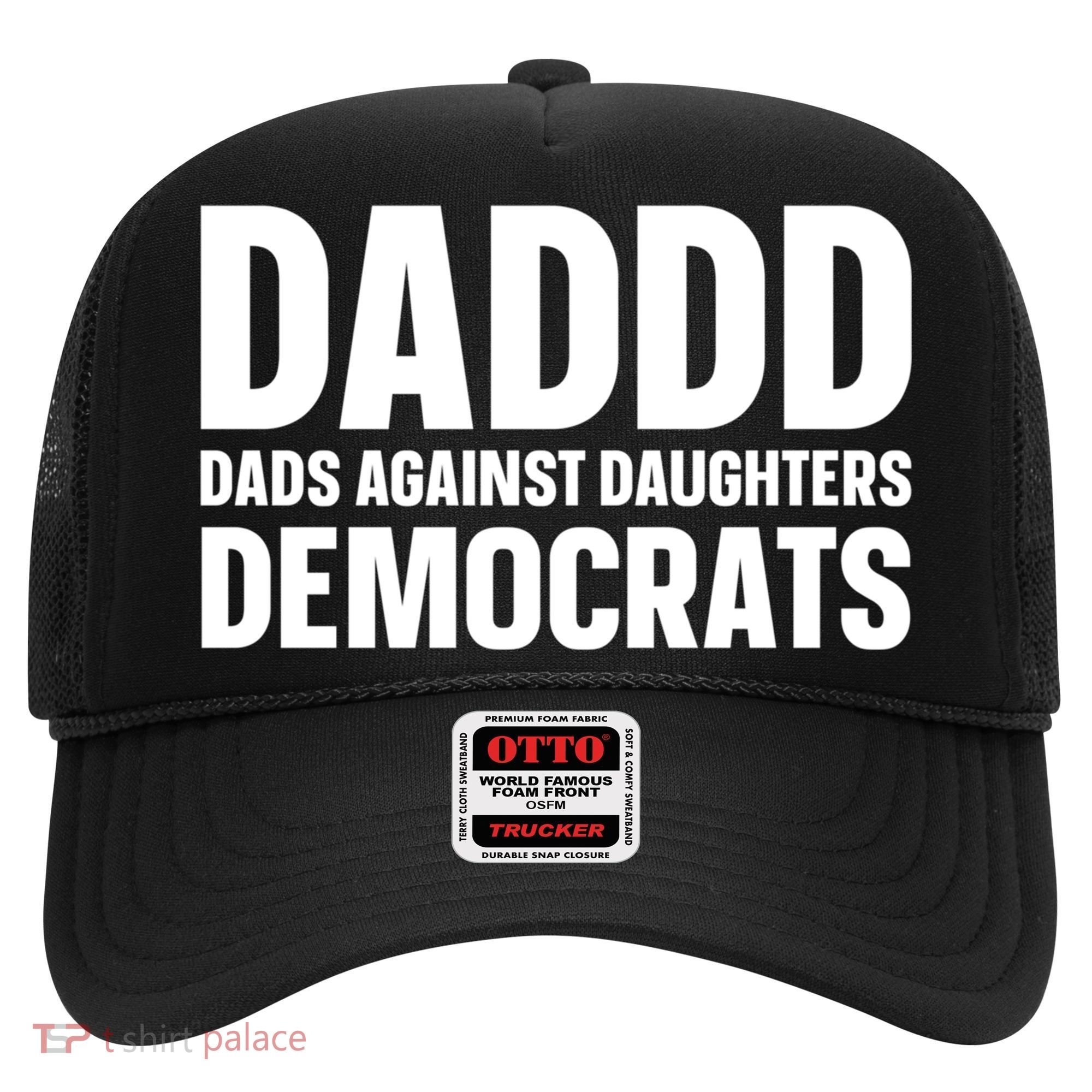 Daddd Gift Dads Against Daughters Dating Democrats Cool Gift Hat