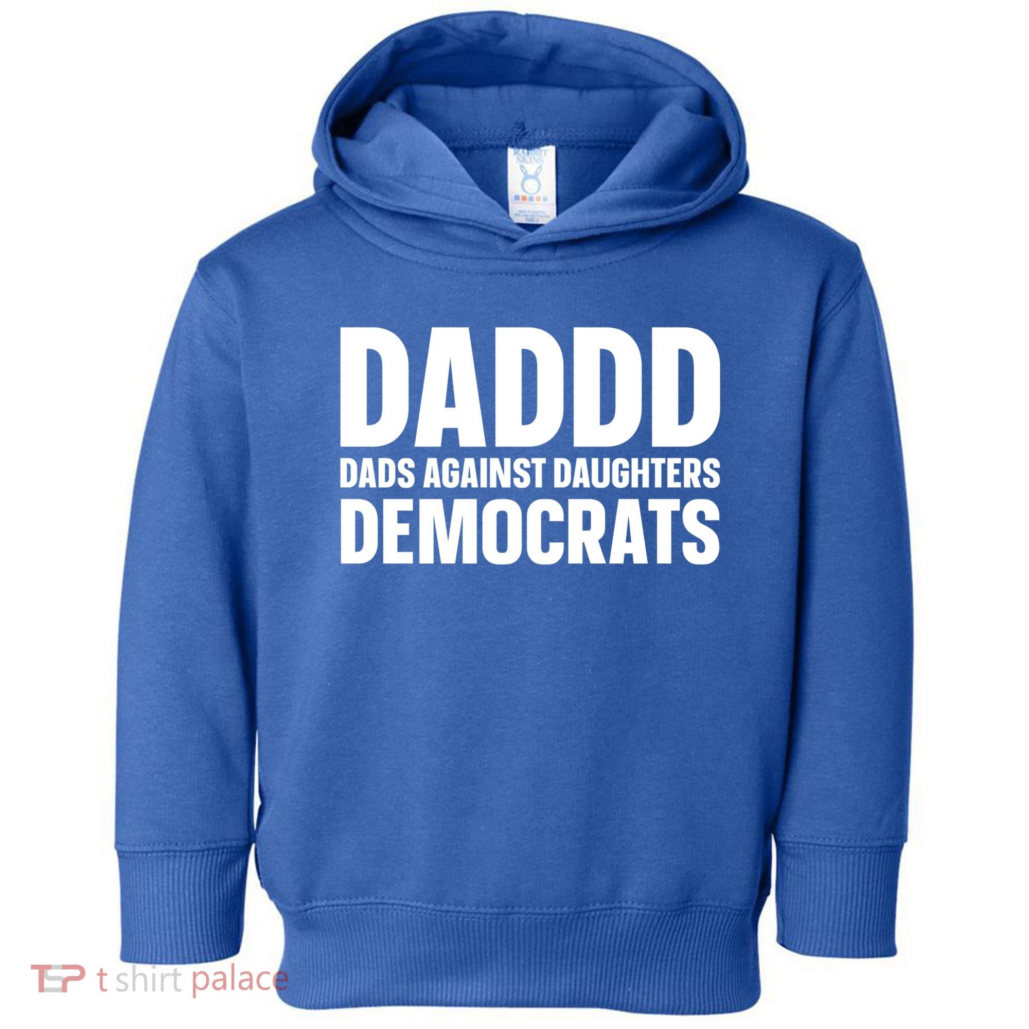 Daddd Gift Dads Against Daughters Dating Democrats Cool Gift Toddler Hoodie