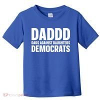 Daddd Gift Dads Against Daughters Dating Democrats Cool Gift Toddler T-Shirt thumb 0