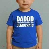 Daddd Gift Dads Against Daughters Dating Democrats Cool Gift Toddler T-Shirt thumb 2