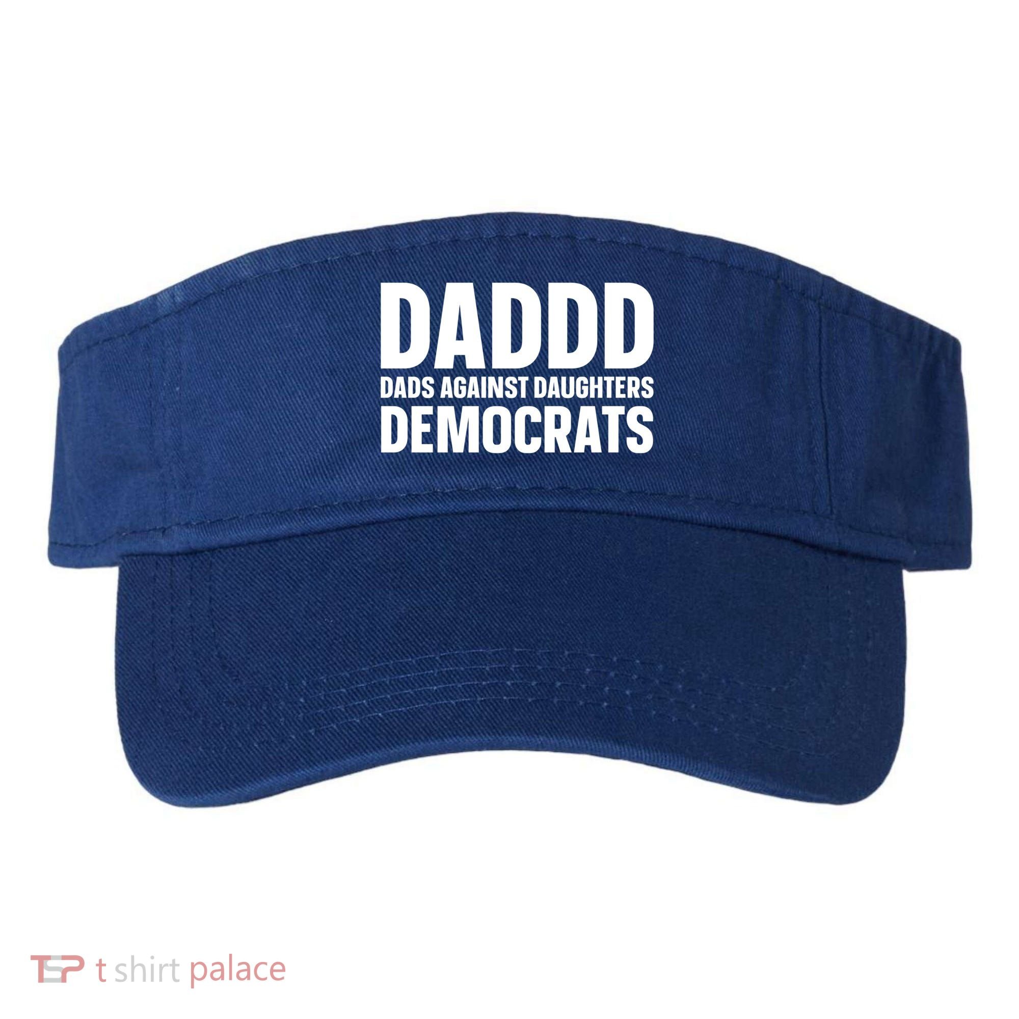 Daddd Gift Dads Against Daughters Dating Democrats Cool Gift Visor