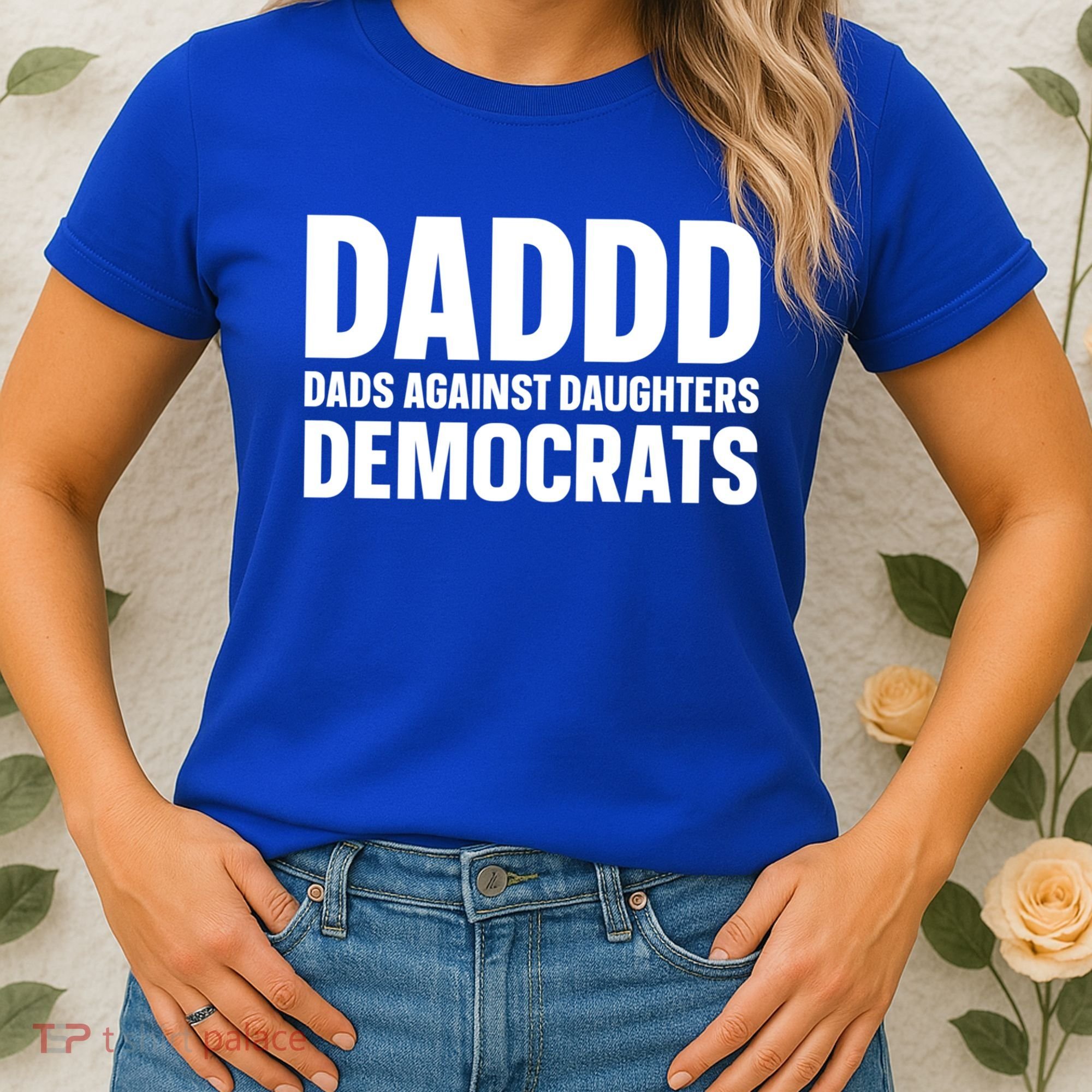 Daddd Gift Dads Against Daughters Dating Democrats Cool Gift Women's T-Shirt