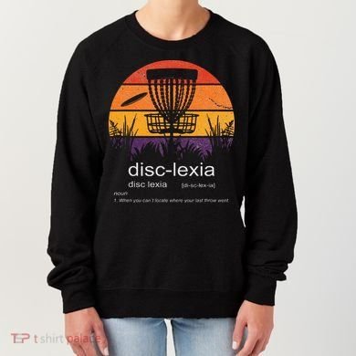 Disc Golf disclexia disc golf meme funny disc golf Women's Sweatshirt