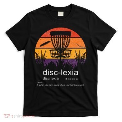 Disc Golf disclexia disc golf meme funny disc golf T-Shirt