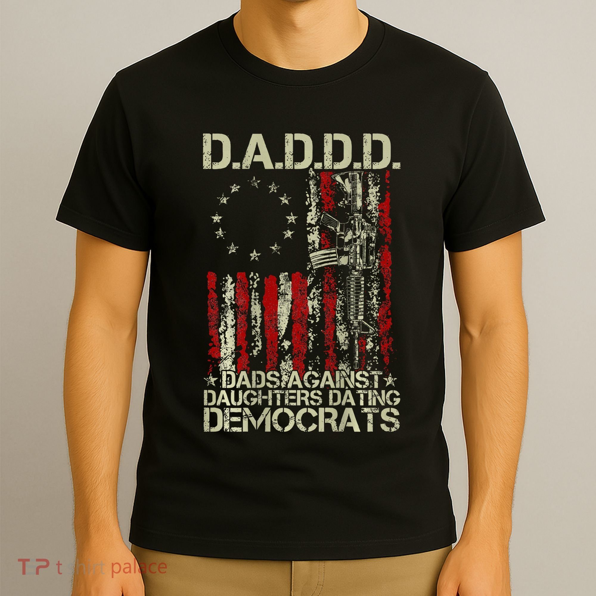 Daddd Gun Dads Against Daughters Dating Democrats On Back T-Shirt